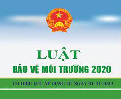 GIỚI THIỆU CÁC NỘI DUNG CHÍNH CỦA LUẬT BẢO VỆ MÔI TRƯỜNG NĂM 2020